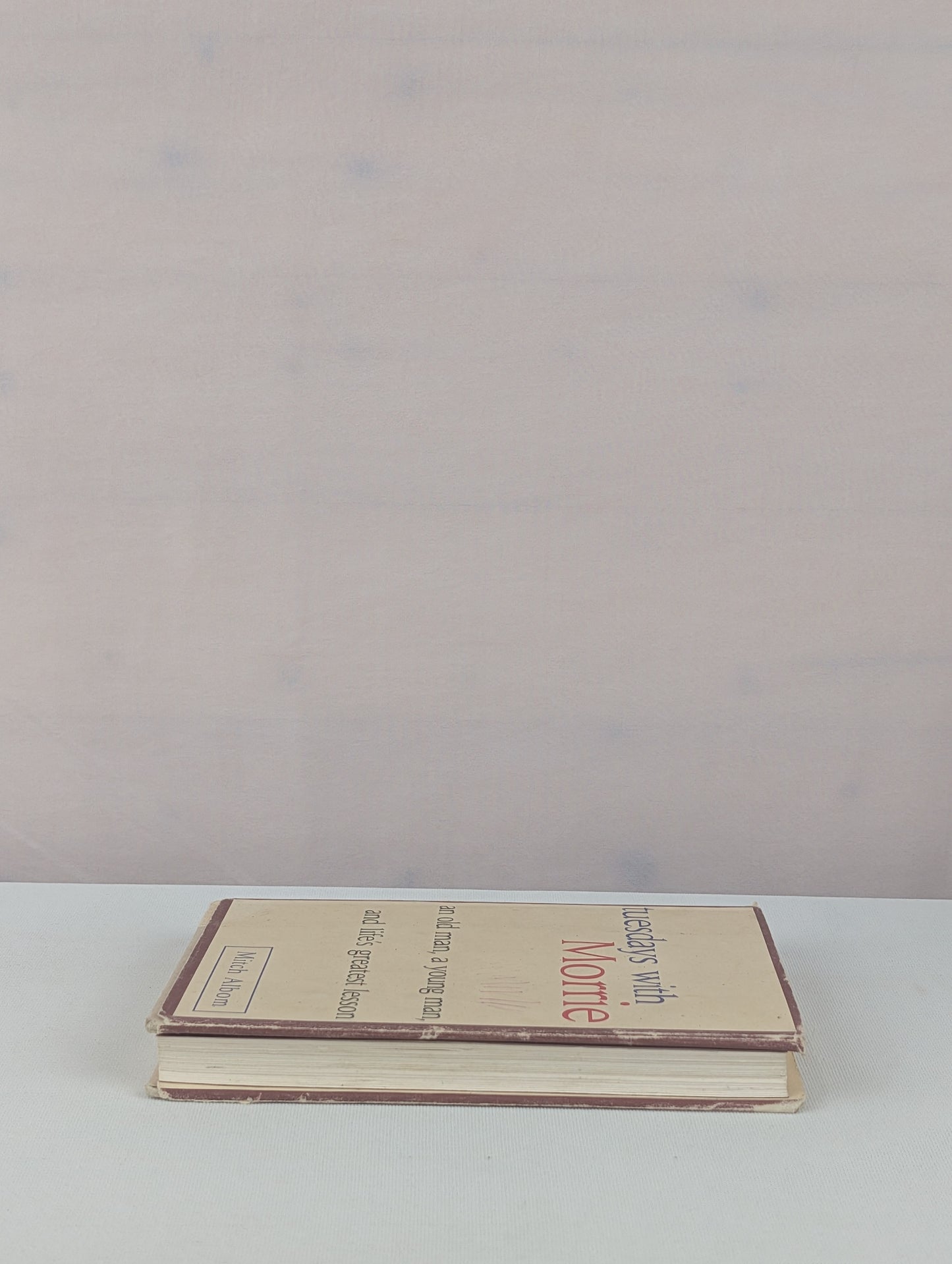 Tuesdays with Morrie: An Old Man, a Young Man and Life's Greatest Lesson by Mitch Albom