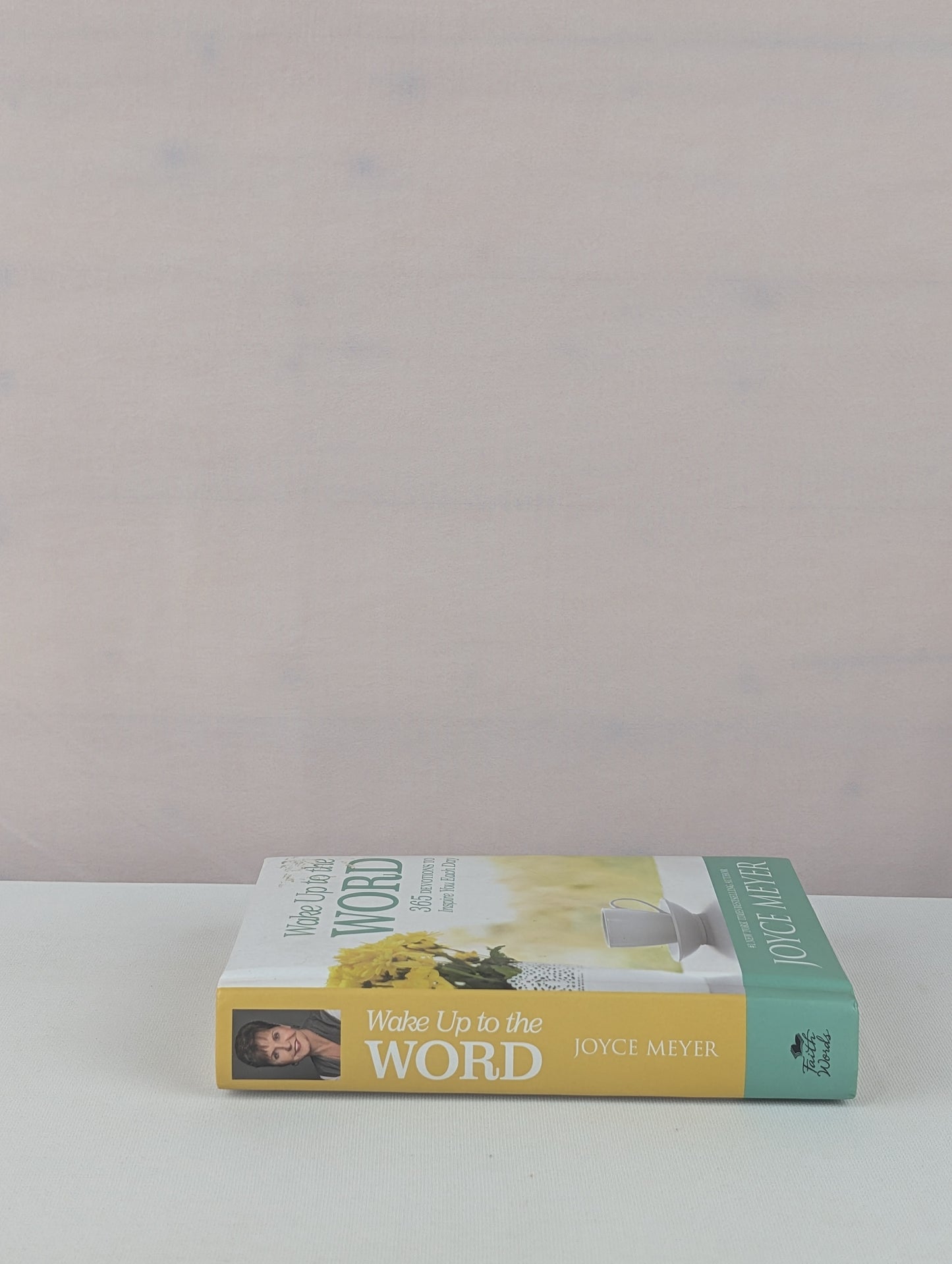 Wake Up to the Word: 365 Devotions to Inspire You Each Day by Joyce Meyer