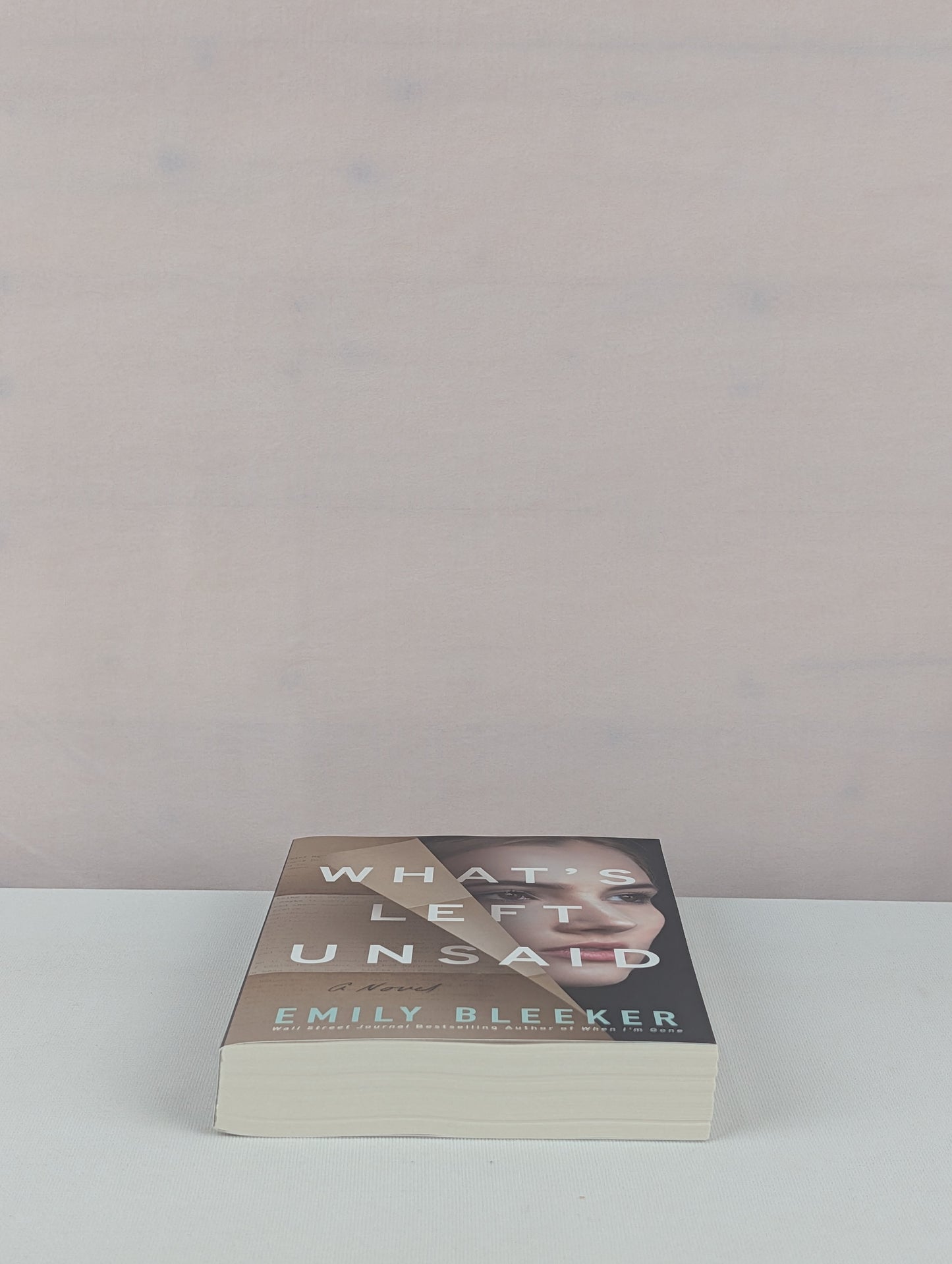 What's Left Unsaid: A Novel by Emily Bleeker