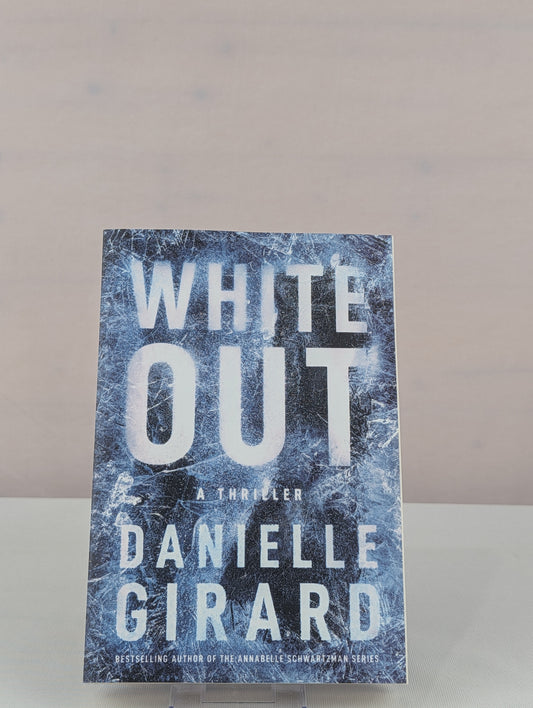 White Out: A Thriller by Danielle Girard