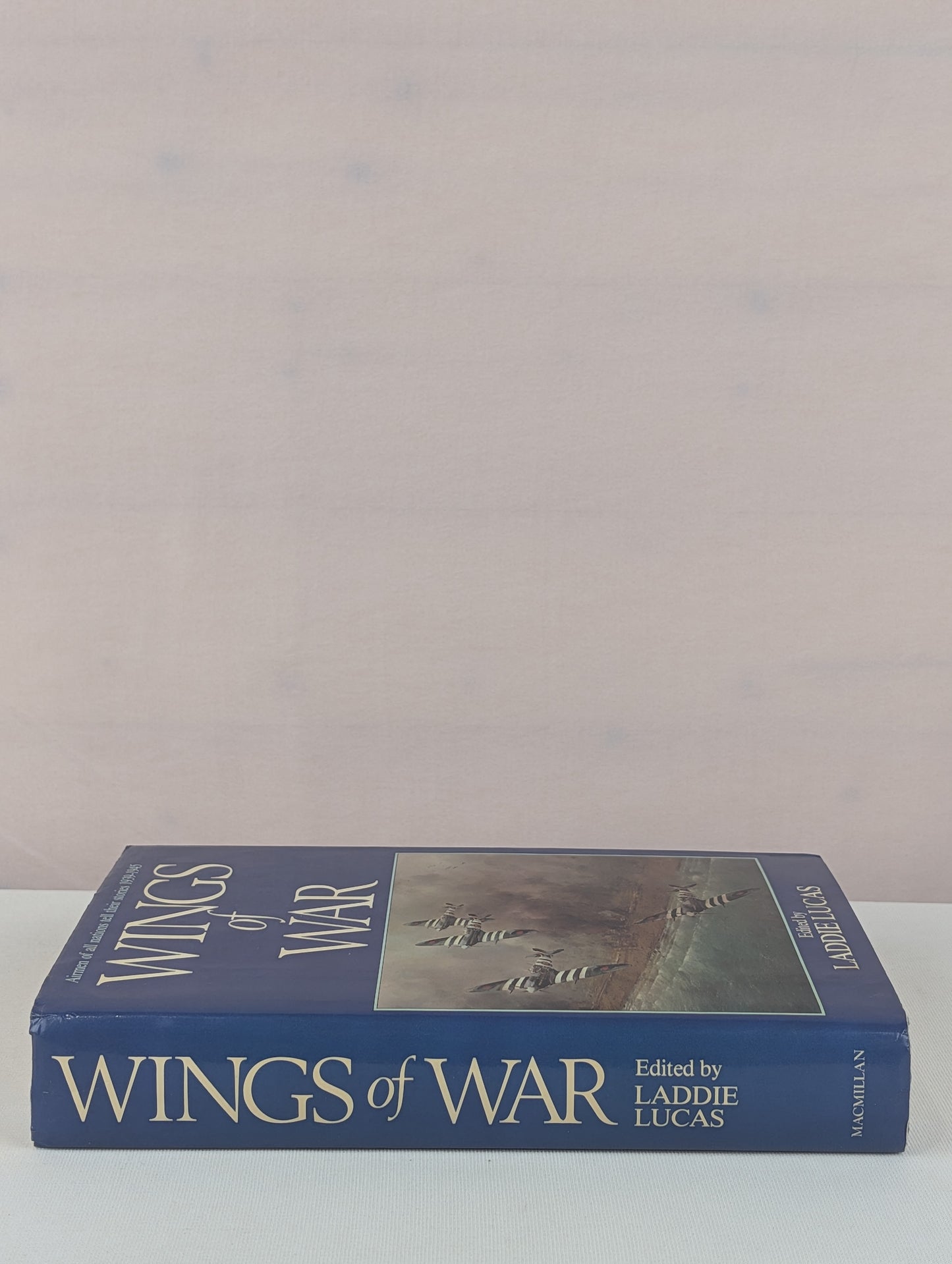 Wings of War: Airmen of All Nations Tell Their Stories, 1939-1945 by Laddie Lucas