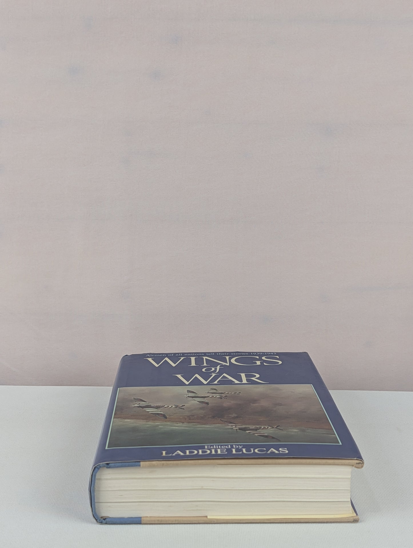 Wings of War: Airmen of All Nations Tell Their Stories, 1939-1945 by Laddie Lucas