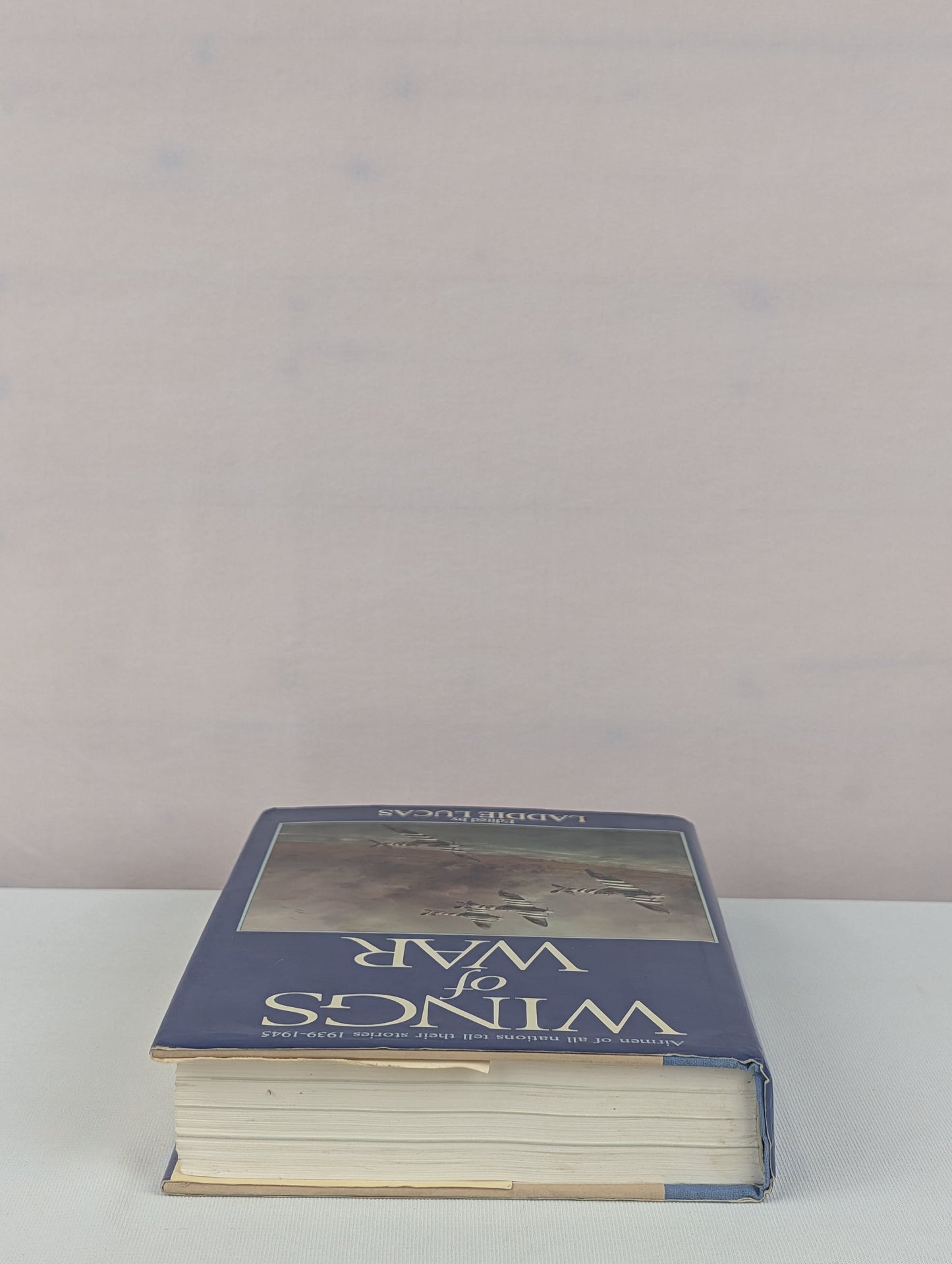 Wings of War: Airmen of All Nations Tell Their Stories, 1939-1945 by Laddie Lucas