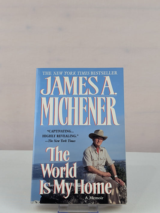 World Is My Home by James A. Michener