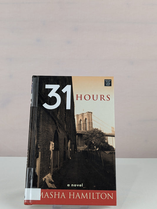 31 Hours (Center Point Platinum Reader's Circle (Large Print)) by Masha Hamilton