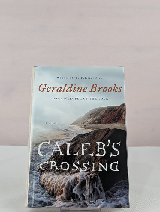 Caleb's Crossing: A Novel by Geraldine Brooks