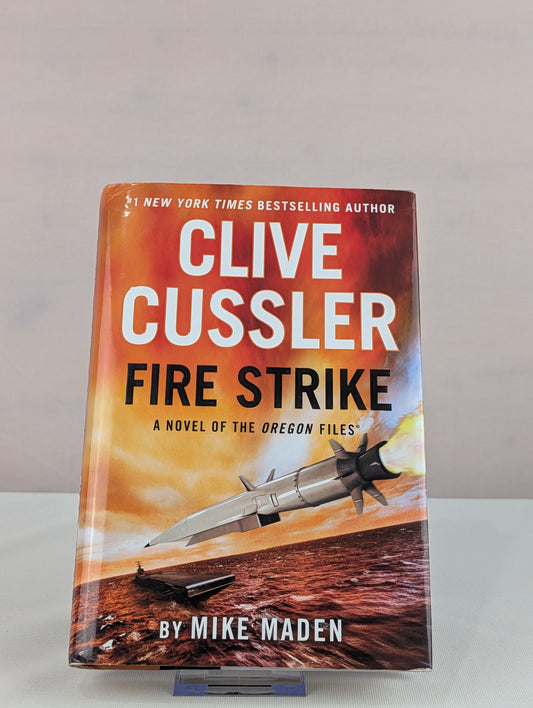 Clive Cussler Fire Strike (The Oregon Files) by Mike Maden