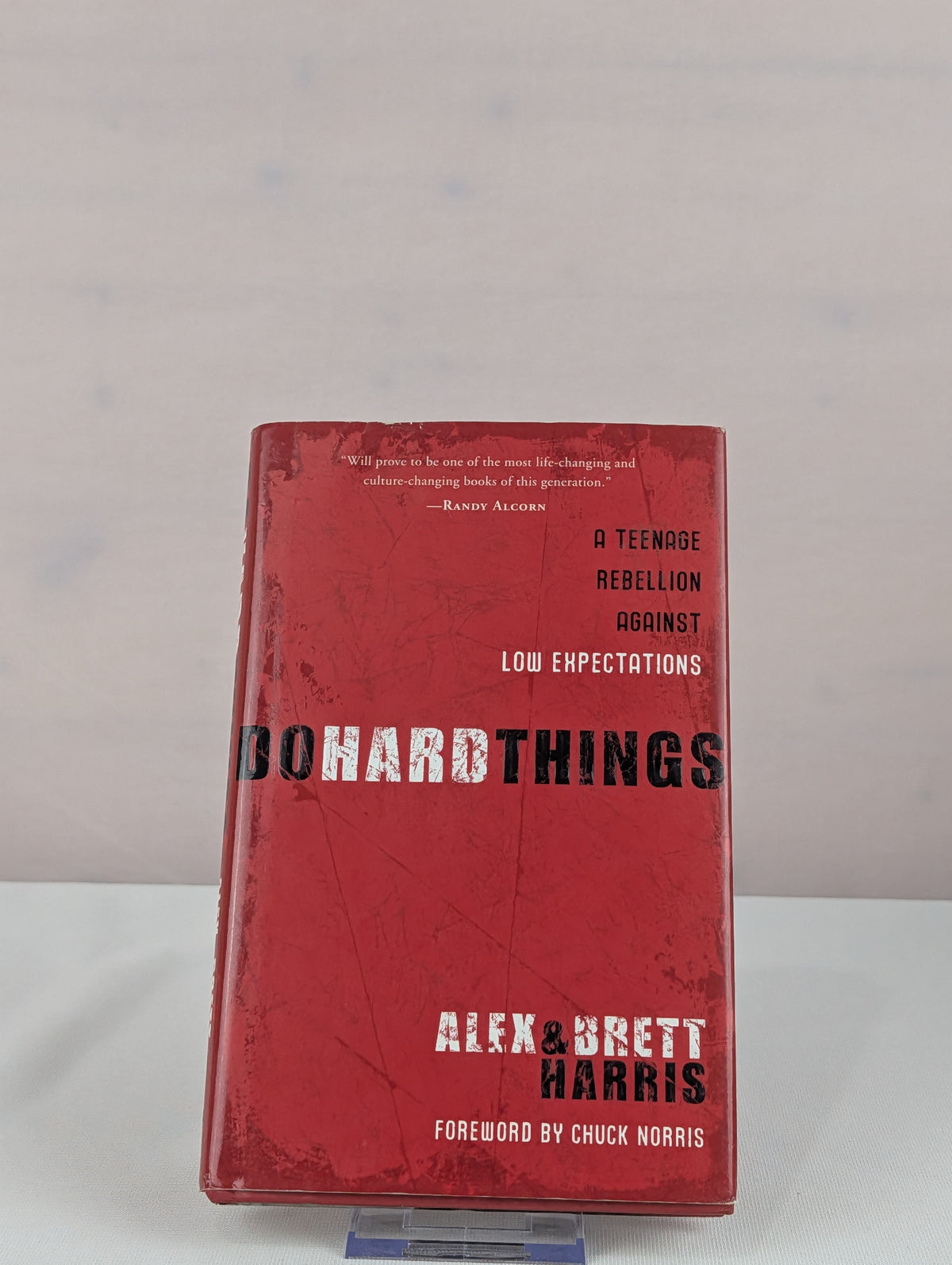 Do Hard Things: A Teenage Rebellion Against Low Expectations by Alex Harris, Brett Harris, Chuck Norris