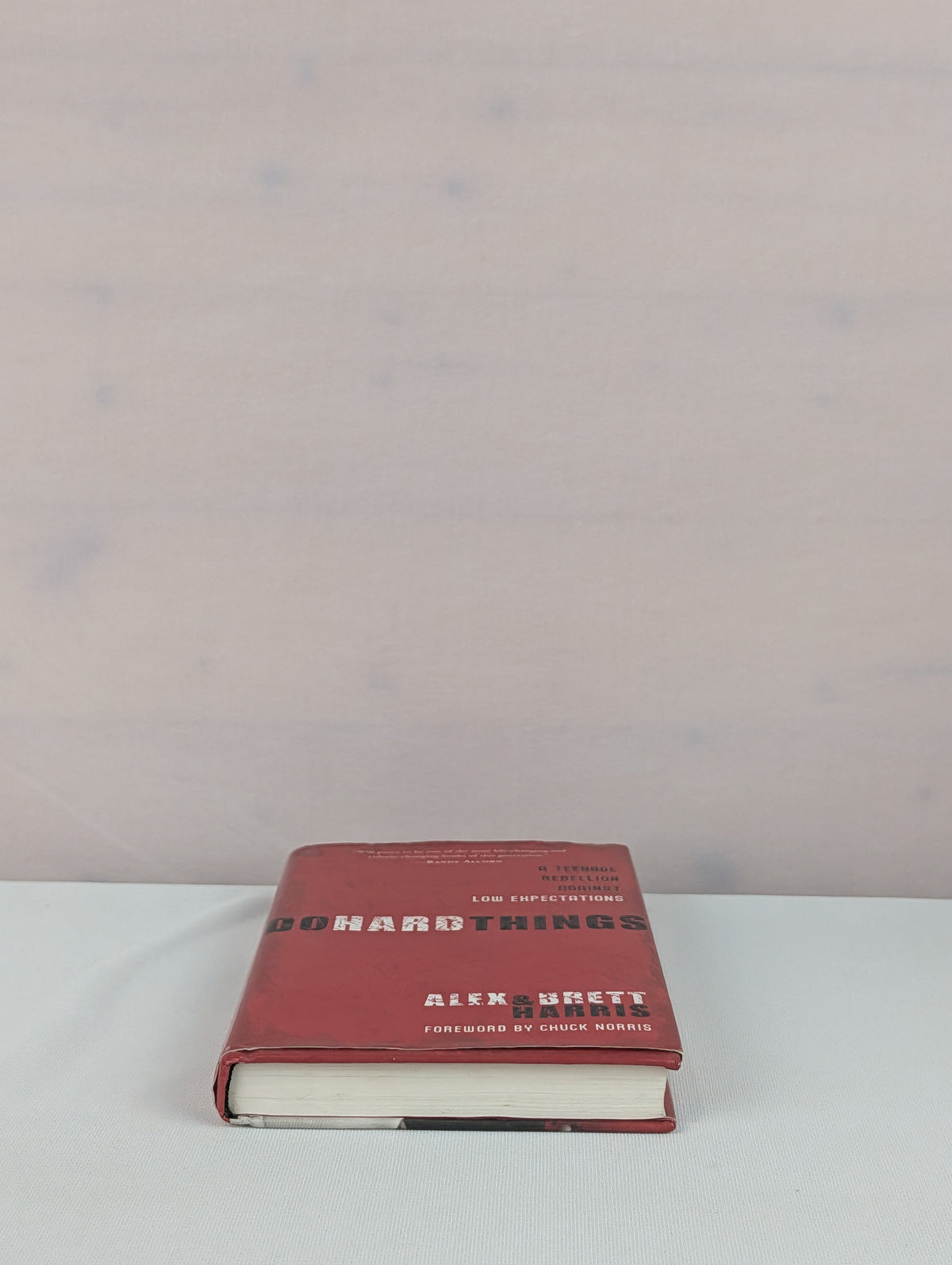 Do Hard Things: A Teenage Rebellion Against Low Expectations by Alex Harris, Brett Harris, Chuck Norris