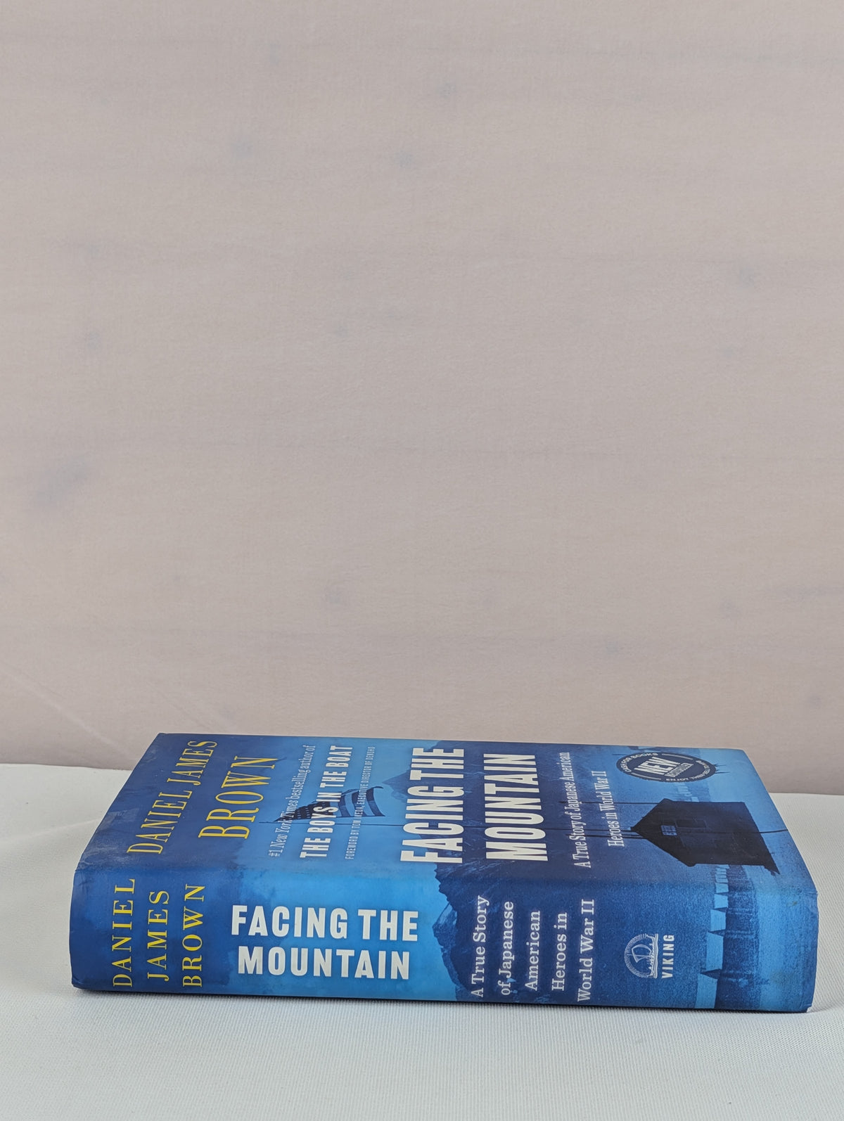 Facing the Mountain: A True Story of Japanese American Heroes in World War II by Daniel James Brown