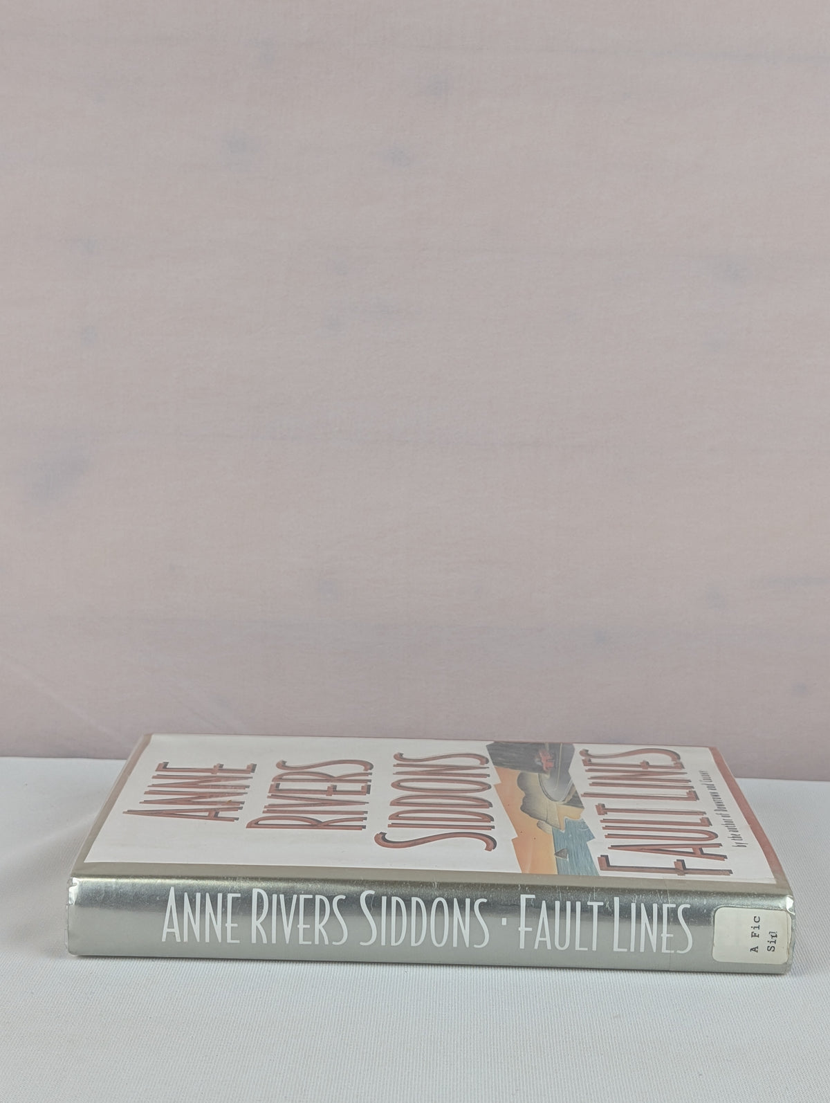 Fault Lines : A Novel by Anne Rivers Siddons