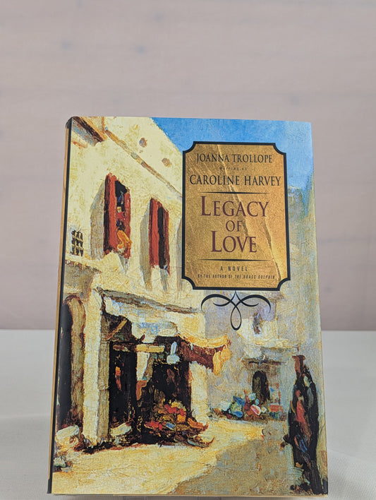 Legacy of Love by Joanna Trollope, Caroline Harvey
