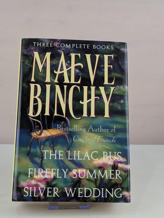 Maeve Binchy: Three Complete Books: The Lilac Bus; Firefly Summer; Silver Wedding by Maeve Binchy
