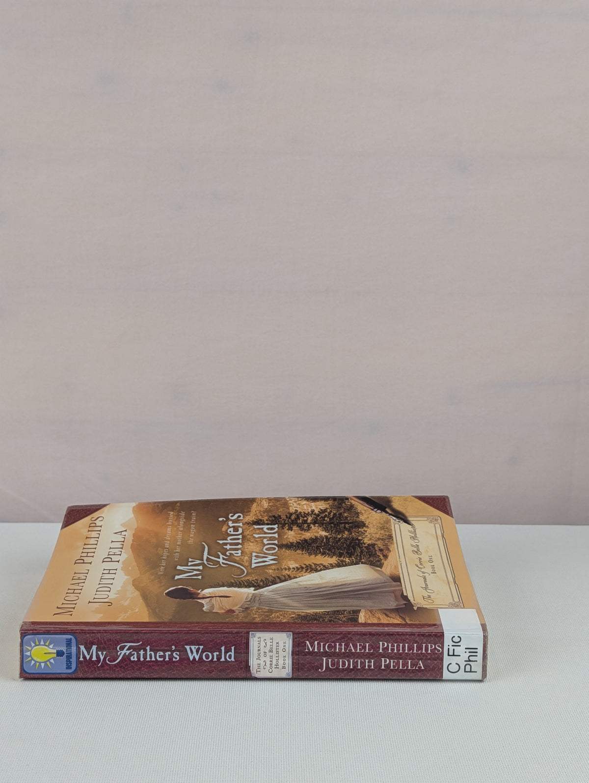 My Father's World (The Journals of Corrie Belle Hollister) by Michael Phillips, Judith Pella