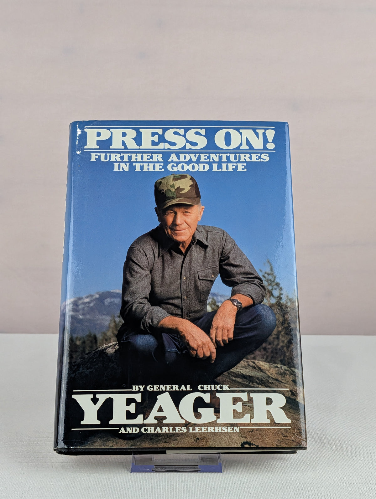 Press On!: Further Adventures in the Good Life by Chuck Yeager, Charles Leerhsen
