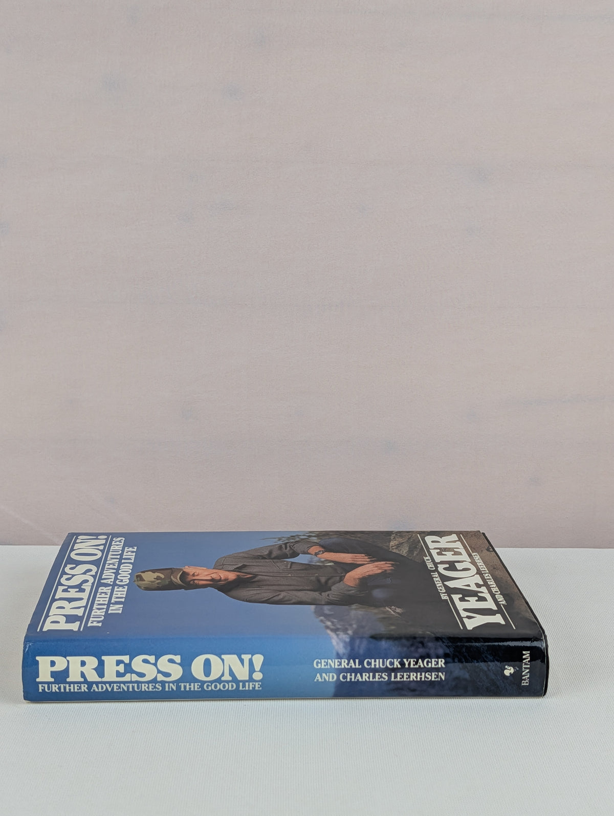 Press On!: Further Adventures in the Good Life by Chuck Yeager, Charles Leerhsen