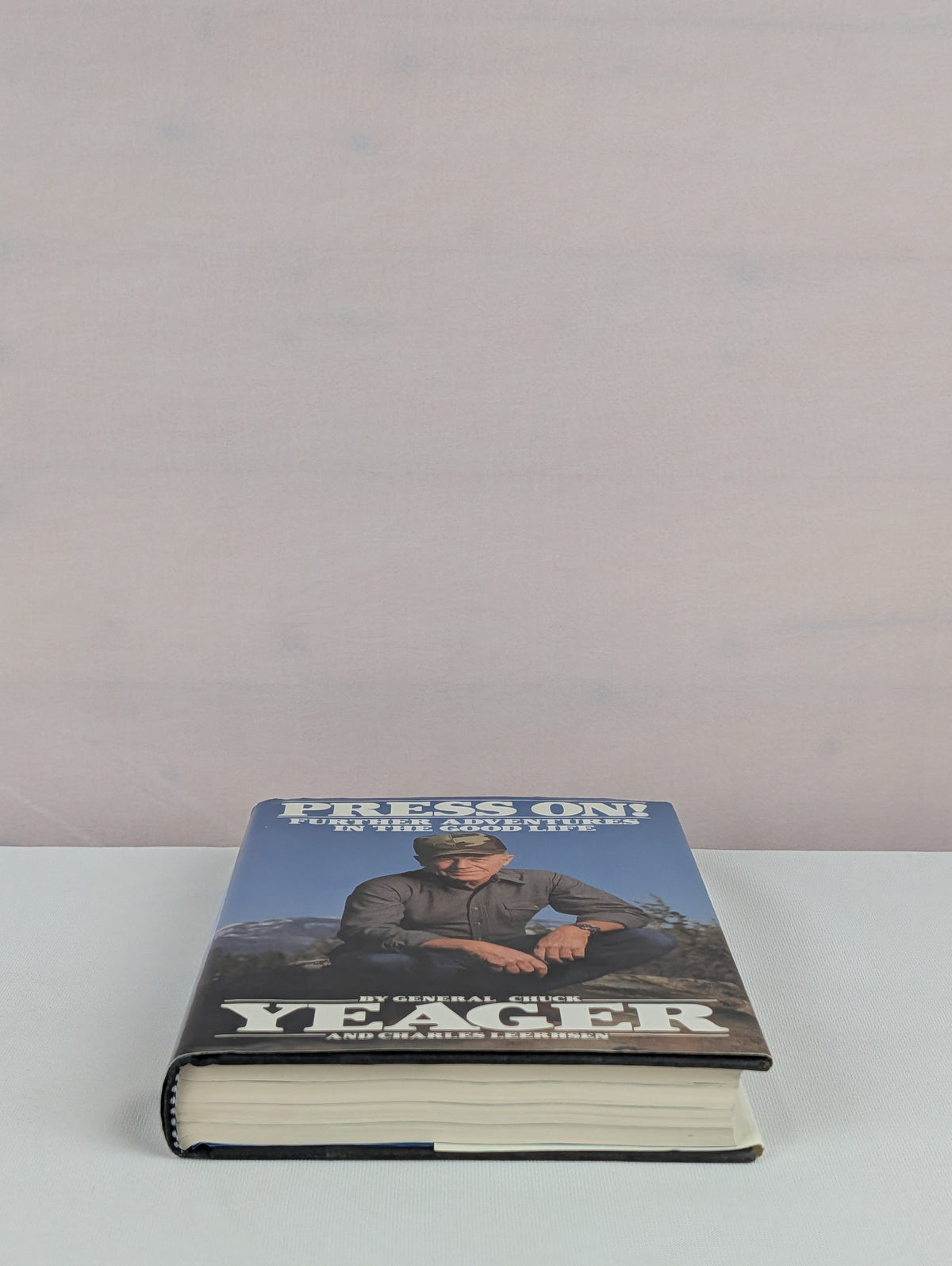 Press On!: Further Adventures in the Good Life by Chuck Yeager, Charles Leerhsen