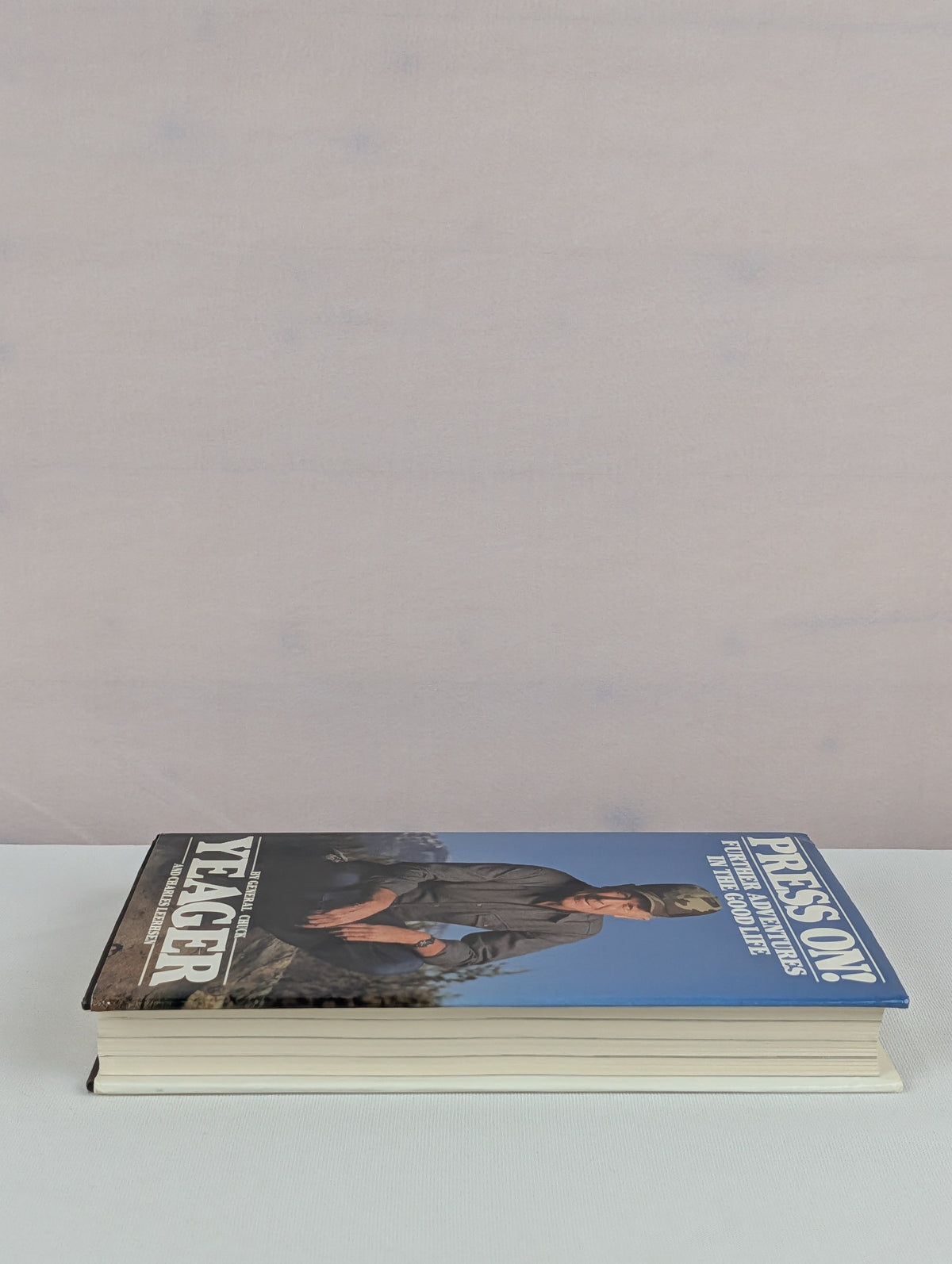 Press On!: Further Adventures in the Good Life by Chuck Yeager, Charles Leerhsen