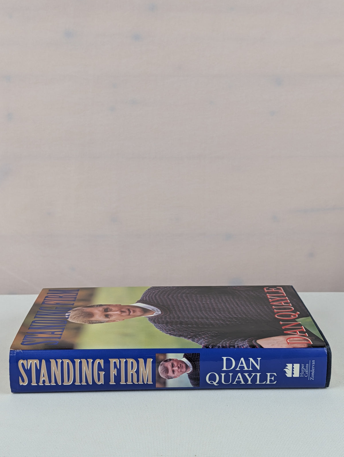 Standing Firm: Dan Quayle by Dan Quayle