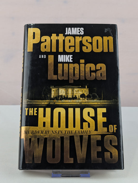 The House of Wolves: A Thriller by James Patterson, Mike Lupica