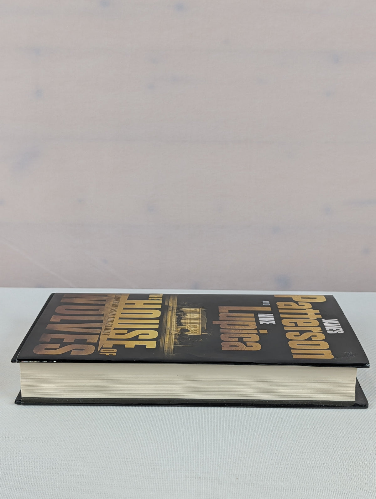 The House of Wolves: A Thriller by James Patterson, Mike Lupica