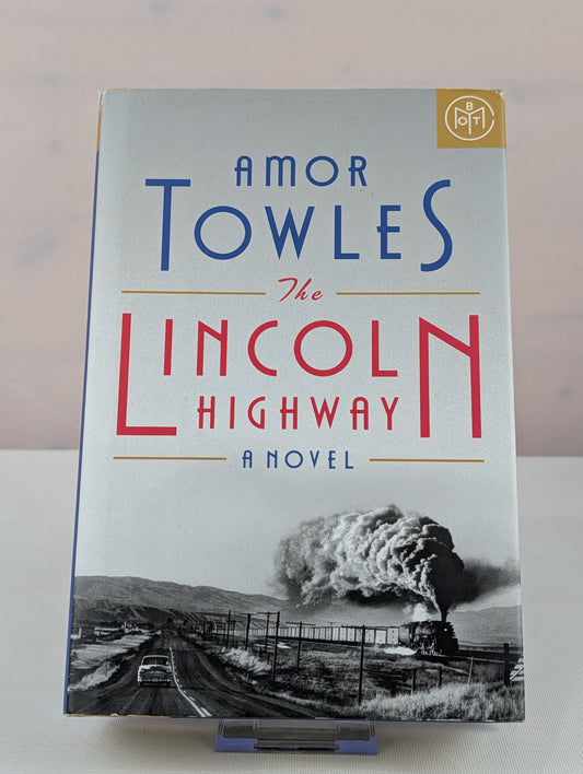 The Lincoln Highway: A Read with Jenna Pick (A Novel) by Amor Towles
