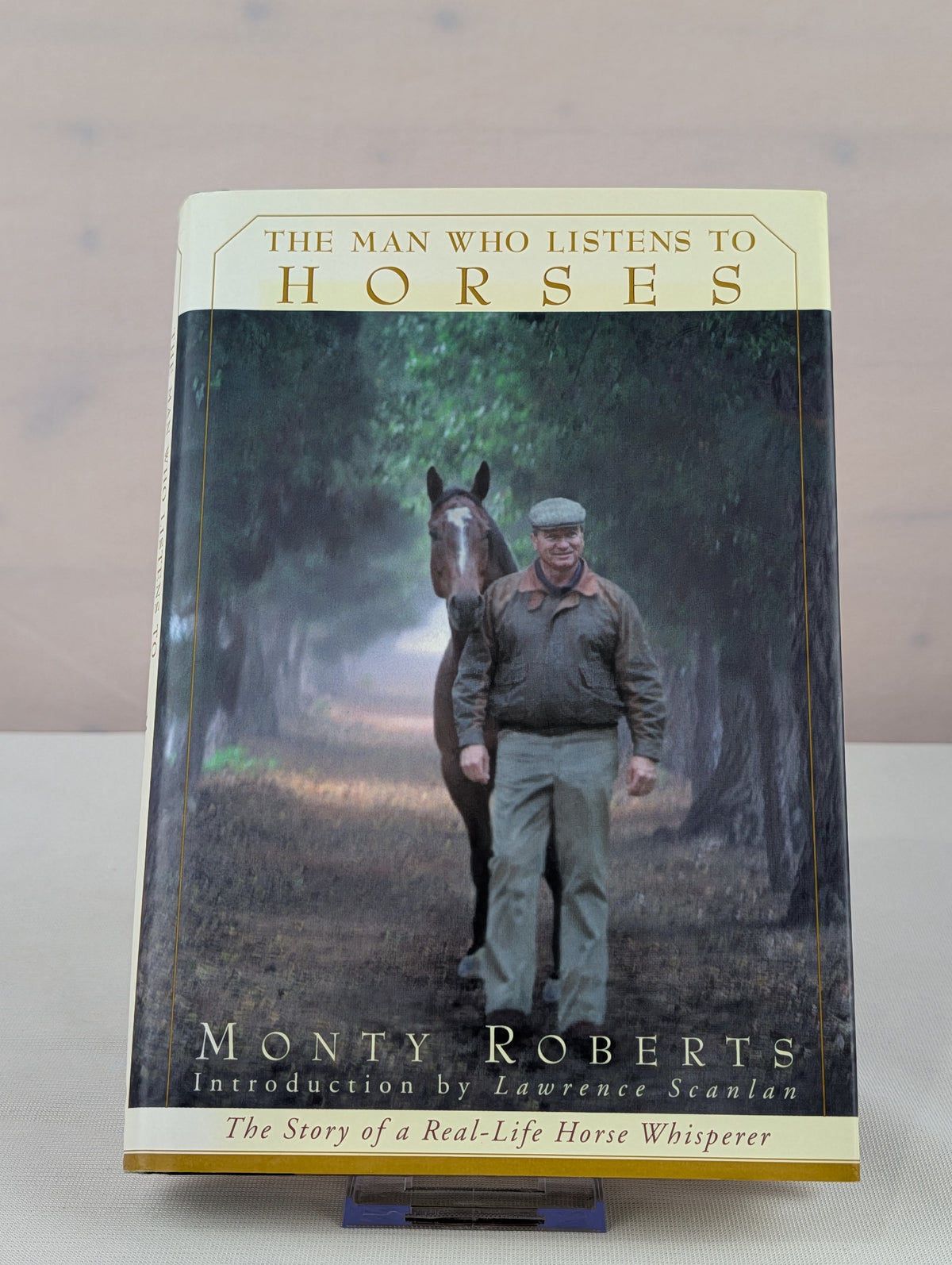 The Man Who Listens to Horses: The Story of a Real-Life Horse Whisperer by Monty Roberts, Lawrence Scanlan