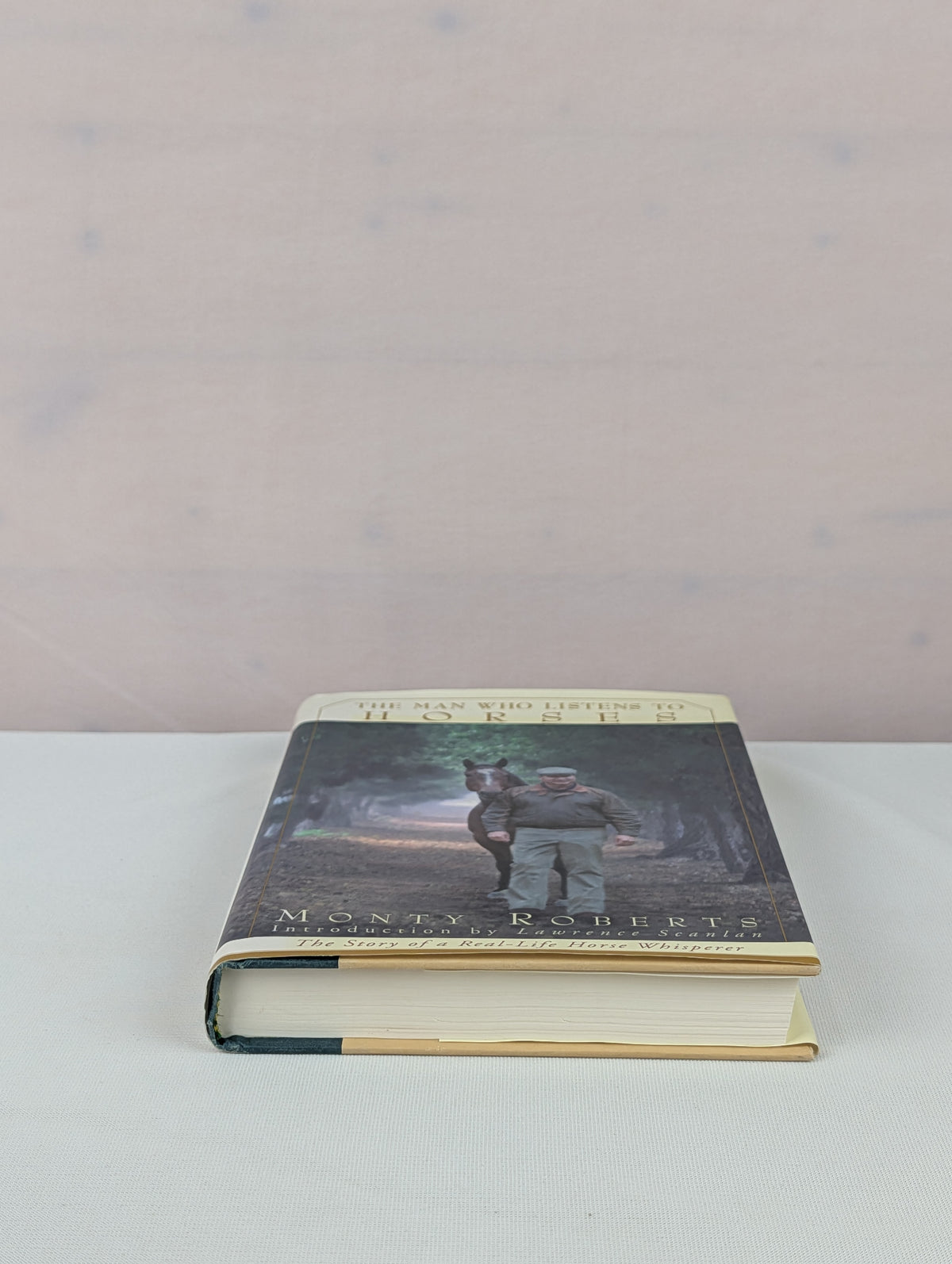 The Man Who Listens to Horses: The Story of a Real-Life Horse Whisperer by Monty Roberts, Lawrence Scanlan