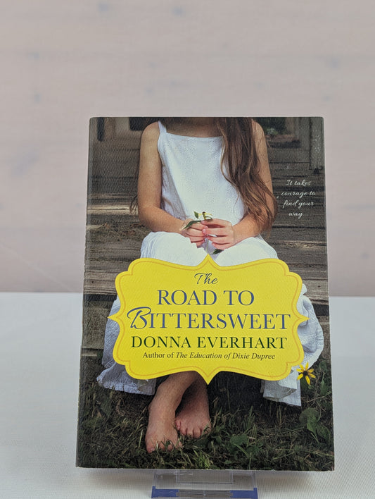 The Road to Bittersweet by Donna Everhart