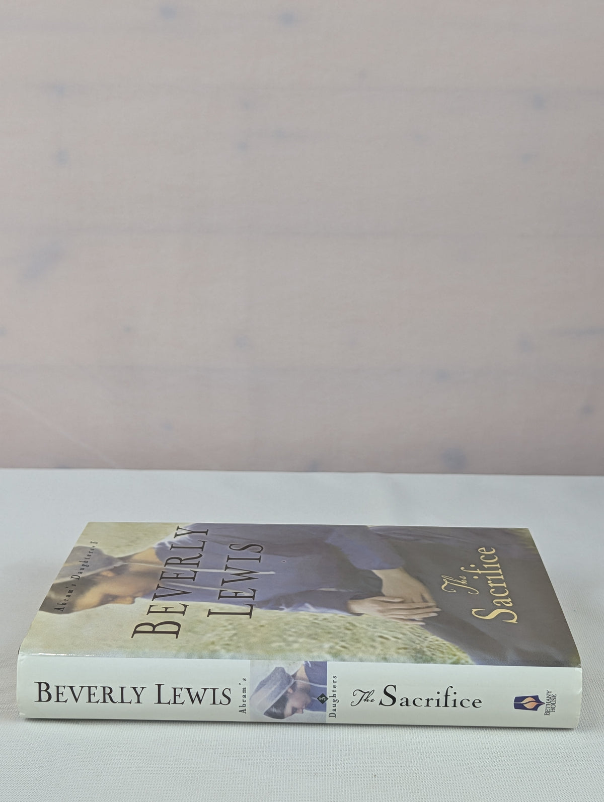 The Sacrifice (Abram's Daughters, Book #3) by Beverly Lewis