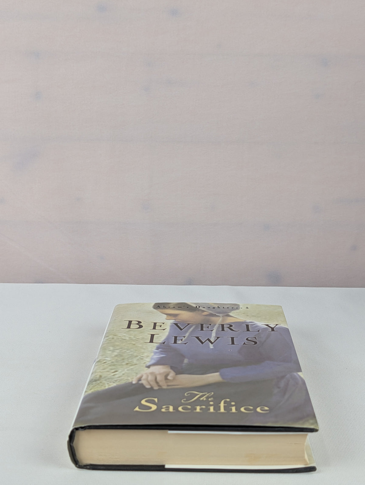 The Sacrifice (Abram's Daughters, Book #3) by Beverly Lewis