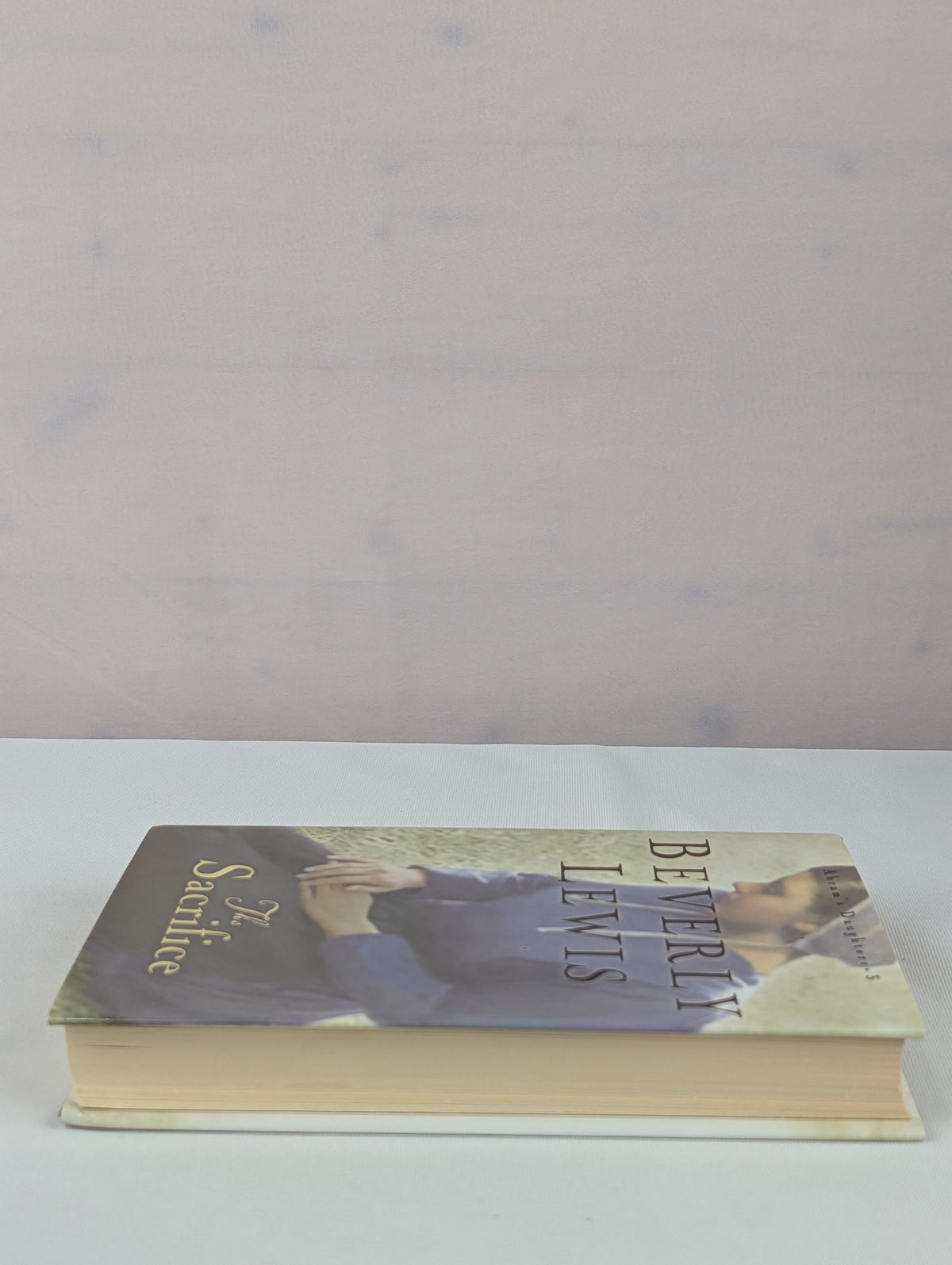 The Sacrifice (Abram's Daughters, Book #3) by Beverly Lewis