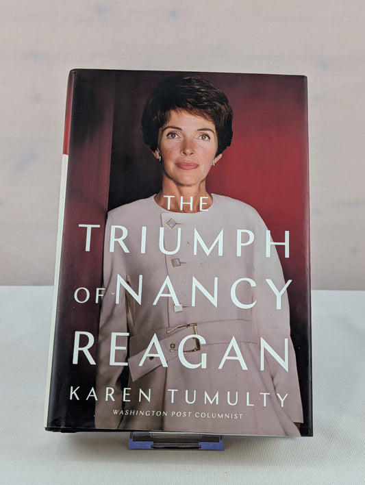 The Triumph of Nancy Reagan by Karen Tumulty