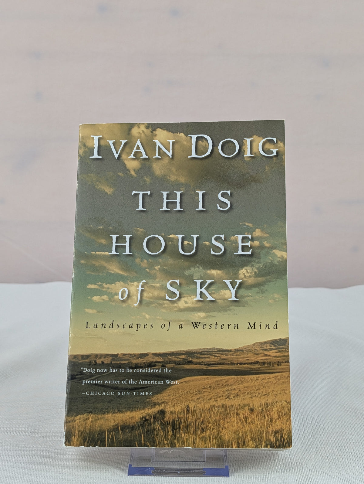 This House Of Sky: Landscapes of a Western Mind – A Powerful Memoir of the American West by Ivan Doig