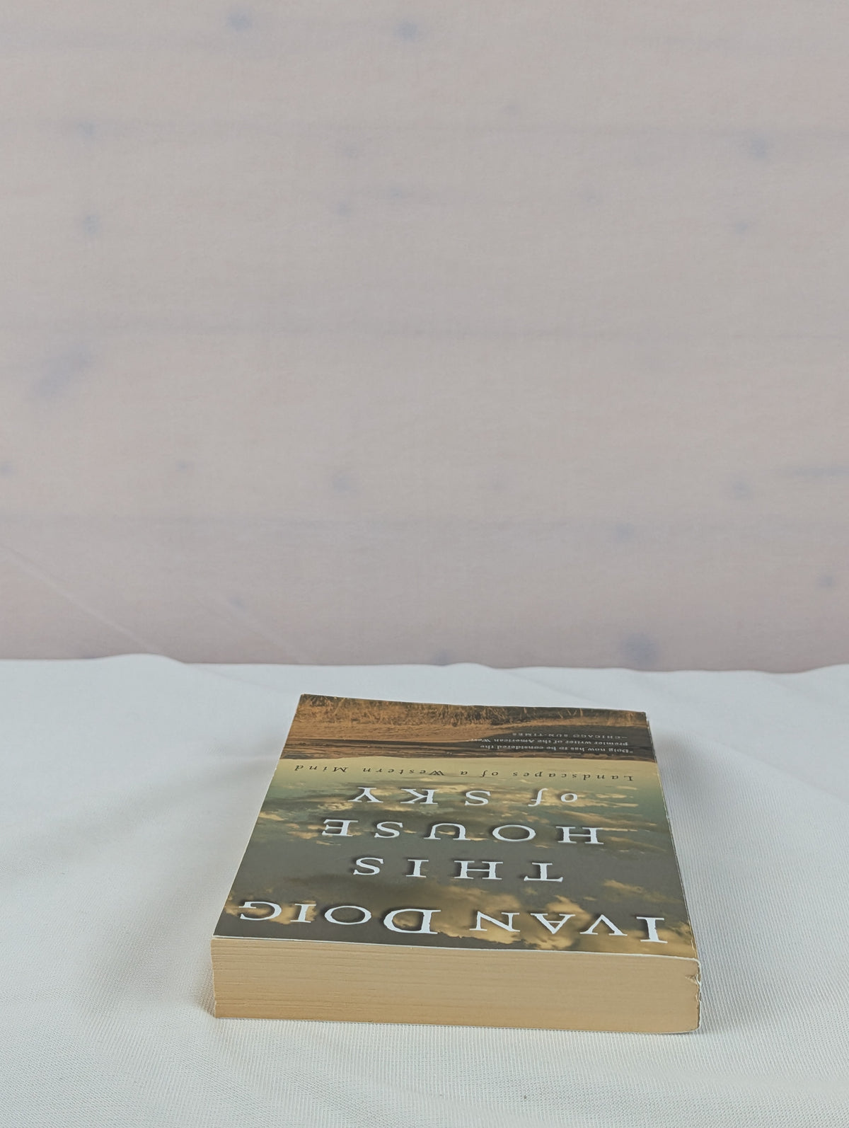 This House Of Sky: Landscapes of a Western Mind – A Powerful Memoir of the American West by Ivan Doig
